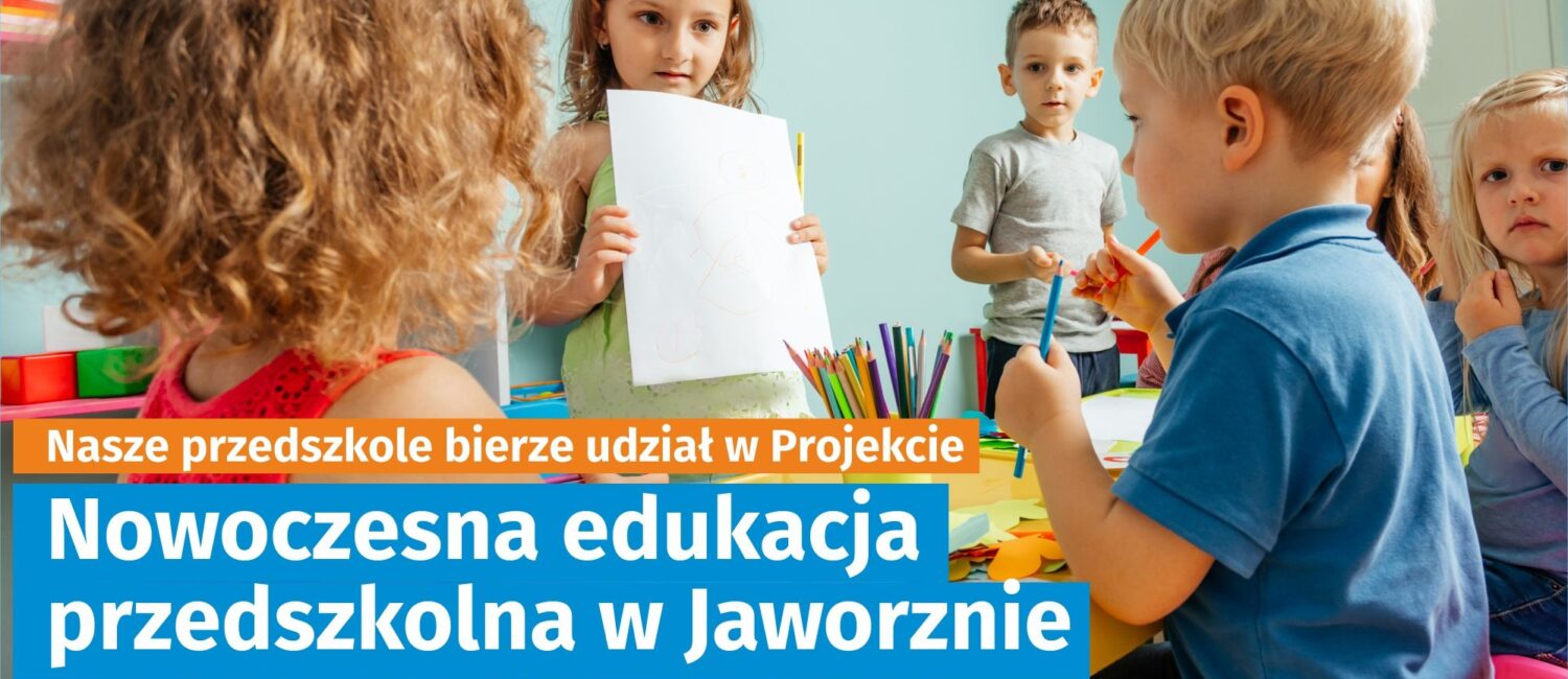Projekt „Nowoczesna edukacja przedszkolna w Jaworznie”